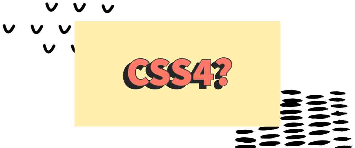 CSS 4 cartoon writing in coral on yellow rectangle with sketch background